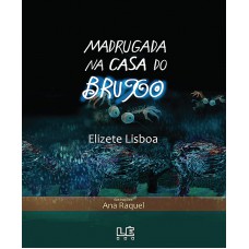 Madrugada na casa do bruxo