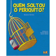 Quem soltou o periquito?