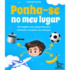 Ponha-se no meu lugar