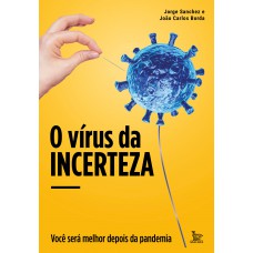 O vírus da incerteza