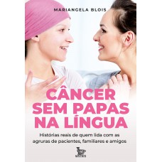 Câncer sem papas na língua