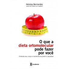 O que a dieta ortomolecular pode fazer por você