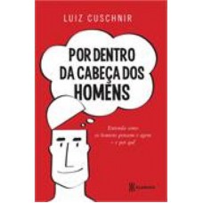 Por dentro da cabeça dos homens