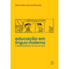 Educação em língua materna. a sociolinguística na sala de aula