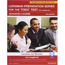 Longman Prep Series for the TOEIC Test: Listening and Reading Adv SB w/CD-ROM/AK & MEL