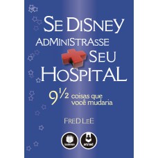 Se Disney Administrasse Seu Hospital