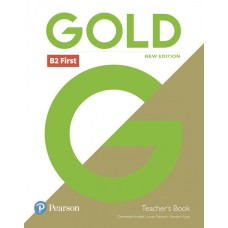 Gold B2 First New Edition Teacher''s Book