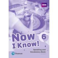 Now I Know! 6: Speaking and Vocabulary Book