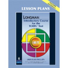 Longman Introductory Course For Thetoefl Test: Ibt Lesson Plans