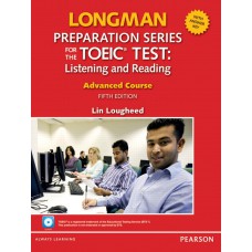 Longman Preparation Series For The Toeic Test: Listening and Reading Advanced + CD-Rom W Audio and Answer Key