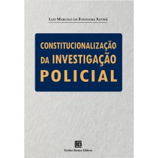 Constitucionalização da Investigação Policial