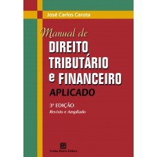 Manual de Direito Tributário e Financeiro Aplicado