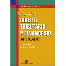 Manual de Direito Tributário e Financeiro Aplicado