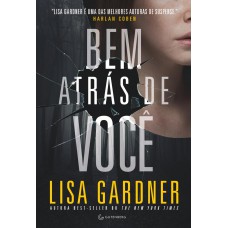 Bem atrás de você