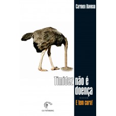 Timidez não é doença... E tem cura!