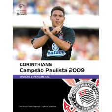 Corinthians Campeão Paulista 2009 - Invicto e fenomenal