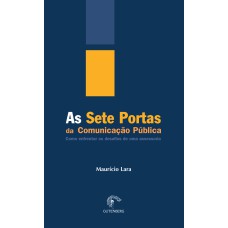 As sete portas da comunicação - Como enfrentar os desafios de uma assessoria