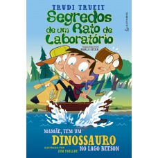 Segredos de um rato de laboratório – Mamãe, tem um dinossauro no lago Beeson