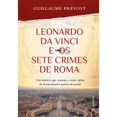 Leonardo da Vinci e os sete crimes de Roma