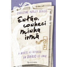Então, conheci minha irmã
