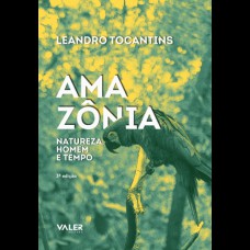 Amazônia: Natureza, homem e tempo