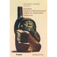 Olhares socioantropológicos sobre os adoecidos crônicos Olhares socioantropológicos sobre os adoecidos crônicos