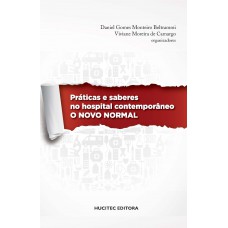 Práticas e saberes no hospital contemporâneo: O novo normal