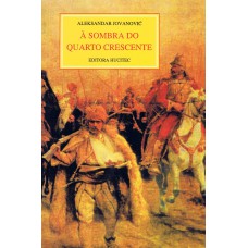 À sombra do quarto crescente À sombra do quarto crescente