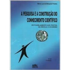 A Pesquisa E A Construcao Do Conhecimento Cientifico