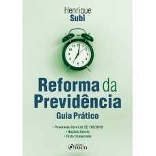 REFORMA DA PREVIDÊNCIA : GUIA PRÁTICO - 1ª ED - 2020