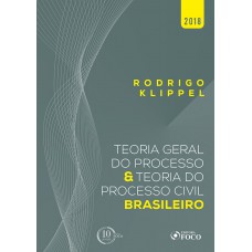 Teoria geral do processo e teoria do Processo Civil Brasileiro - 1ª edição - 2018