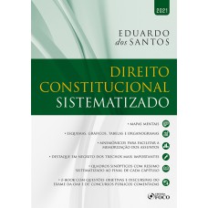 DIREITO CONSTITUCIONAL SISTEMATIZADO - 1ª ED - 2021