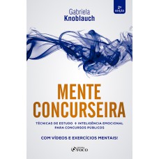 MENTE CONCURSEIRA: TÉCNICAS DE ESTUDO E INTELIGÊNCIA EMOCIONAL PARA CONCURSOS PÚBLICOS