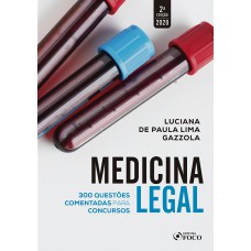 MEDICINA LEGAL: QUESTÕES COMENTADAS PARA CONCURSOS - 2ª ED - 2020