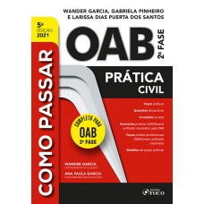 COMO PASSAR NA OAB 2ª FASE - PRATICA CIVIL - 5ª ED - 2021