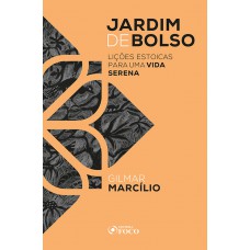 JARDIM DE BOLSO : LIÇÕES PARA UMA VIDA SERENA - 1ª ED - 2021