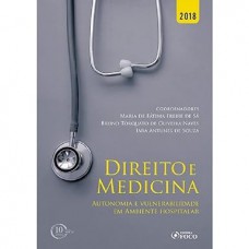 Direito e medicina: Autonomia e vulnerabilidade em ambiente hospitalar - 1ª edição - 2018