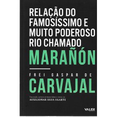 Relação do famosíssimo e muito poderoso Rio chamado Marañón