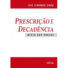 Prescrição E Decadência: Início Dos Prazos