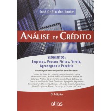 Análise De Crédito: Segmentos: Empresas, Pessoas Físicas, Agronegócio E Pecuária