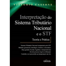 Interpretação Do Sistema Tributário Nacional E O Stf: Teoria E Prática