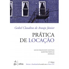 Prática De Locação: Lei Do Inquilinato Anotada, Questões Práticas, Modelos