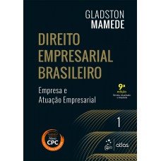 Direito Empresarial Brasileiro - Empresa e Atuação Empresarial - Vol. 1