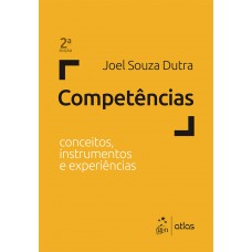 Competências - Conceitos, Instrumentos e Experiências