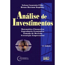 Análise de investimentos: matemática financeira, engenharia econômica, estratégia empresarial