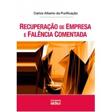 Recuperação De Empresa E Falência Comentada