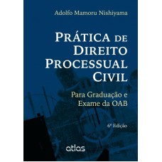 Prática De Direito Processual Civil: Para Graduação E Exame Da Oab