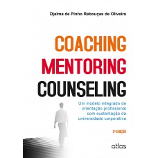 Coaching, Mentoring E Counseling: Modelo Integrado De Orientação Profissional