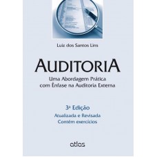 Auditoria: Abordagem Prática Com Ênfase Na Auditoria Externa - Contém Exercícios