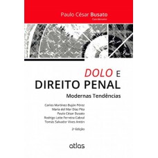 Dolo E Direito Penal: Modernas Tendências